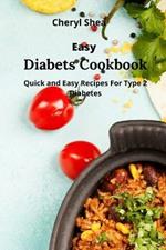 Easy Diabetic Cookbook: Quick and Easy Recipes For Type 2 Diabetes.