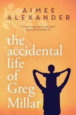 The Accidental Life of Greg Millar - cover