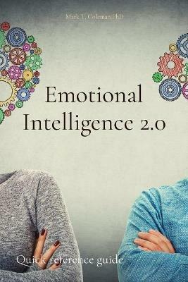 Emotional Intelligence 2.0: Quick reference guide - Mark T Coleman - cover