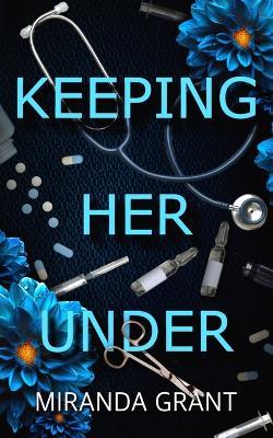 Keeping Her Under - Miranda Grant - cover