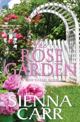 The Rose Garden - Sienna Carr - cover