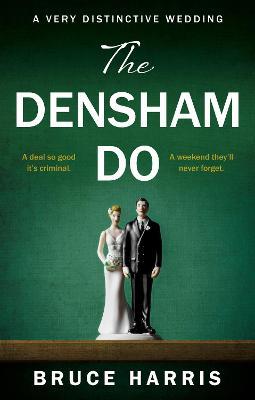 The Densham Do: A Very Distinctive Wedding - Bruce Harris - cover