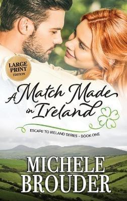 A Match Made in Ireland (Large Print) - Michele Brouder - cover