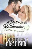 A Match for the Matchmaker (Escape to Ireland, Book 4) - Michele Brouder - cover