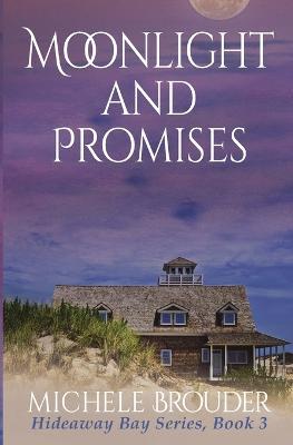 Moonlight and Promises (Hideaway Bay Book 3) - Michele Brouder - cover