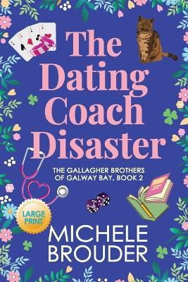 The Dating Coach Disaster (The Gallagher Brothers of Galway Bay Book 2) Large Print Paperback - Brouder - cover