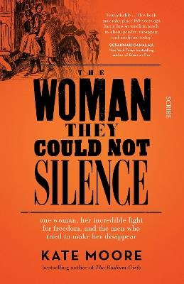 The Woman They Could Not Silence: one woman, her incredible fight for freedom, and the men who tried to make her disappear - Kate Moore - cover