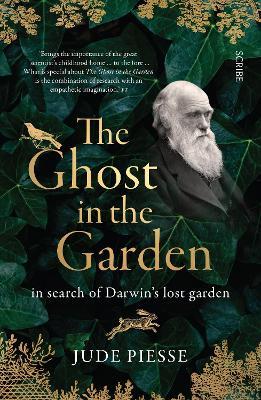 The Ghost In The Garden: in search of Darwin’s lost garden - Jude Piesse - cover