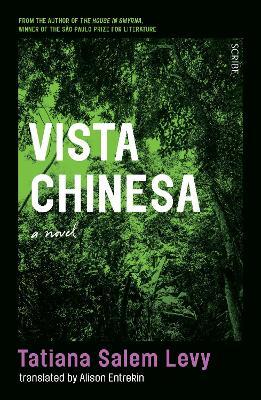 Vista Chinesa: 'Sits somewhere between the experimental novels of Eimear McBride and Leila Slimani's more shocking output' - The Sunday Times - Tatiana Salem Levy - cover