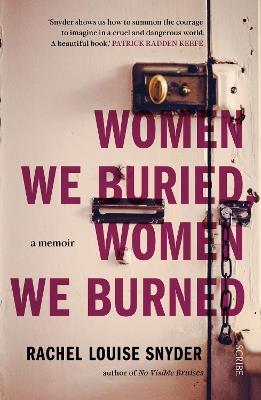 Women We Buried, Women We Burned: a memoir - Rachel Louise Snyder - cover
