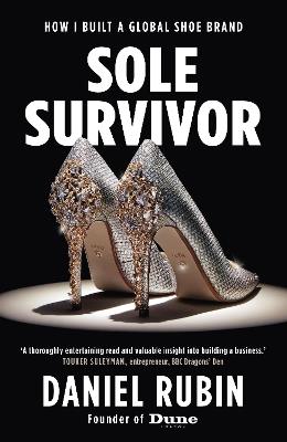 Sole Survivor: How I Built a Global Shoe Brand - Daniel Rubin - cover
