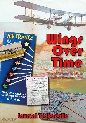 Wings Over Time: 100 Years of Airline Memorabilia - Laurent Trabadello - cover
