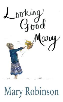 Looking Good, Mary - Mary Robinson - cover
