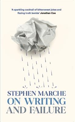 On Writing and Failure - Stephen Marche - cover