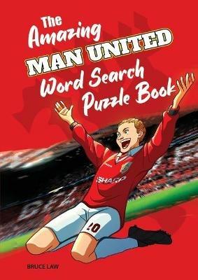 The Amazing Man United Word Search Puzzle Book - Bruce Law - cover