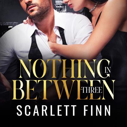 Nothing in Between: Three