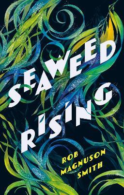 Seaweed Rising - Rob Magnuson Smith - cover