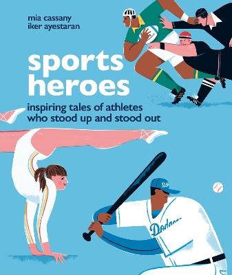 Sports Heroes: Inspiring tales of athletes who stood up and out - Mia Cassany - cover
