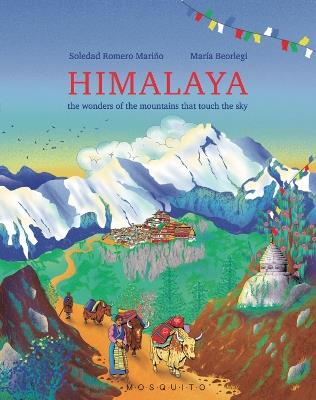 Himalaya: The wonders of the mountains that touch the sky - Soledad Romero Mariño - cover