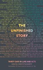 The Unfinished Story: 30 Days in Luke and Acts