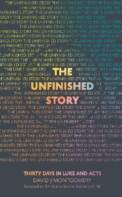 The Unfinished Story: 30 Days in Luke and Acts - David J Montgomery - cover