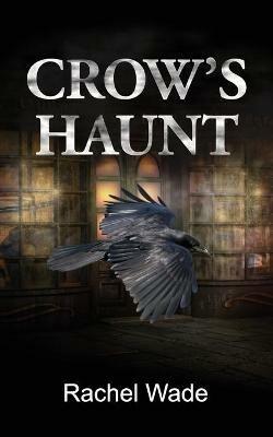 Crow's Haunt - Rachel Wade - cover