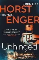Unhinged: The ELECTRIFYING new instalment in the No. 1 bestselling Blix & Ramm series... - Thomas Enger,Jorn Lier Horst - cover