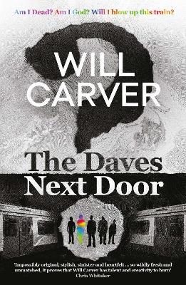 The Daves Next Door: The shocking, explosive new thriller from cult bestselling author Will Carver - Will Carver - cover