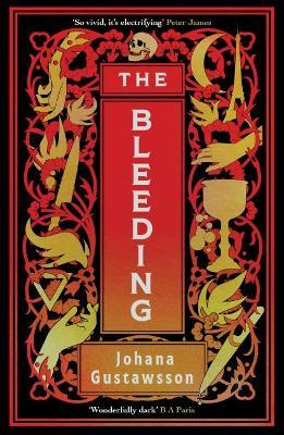 The Bleeding: The dazzlingly dark, bewitching gothic thriller that everyone is talking about… - Johana Gustawsson - cover