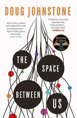 The Space Between Us: This year's most life-affirming, awe-inspiring read – Selected for BBC 2 Between the Covers 2023
