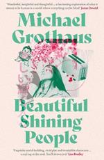 Beautiful Shining People: Discover this year's most extraordinary, breathtaking, MASTERFUL speculative novel ... SFX Book of the Month