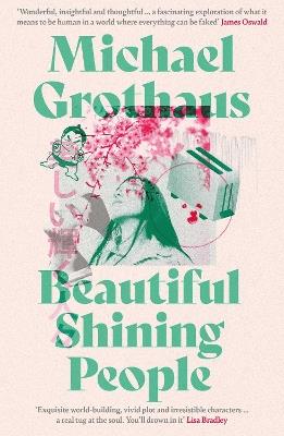 Beautiful Shining People: Discover this year's most extraordinary, breathtaking, MASTERFUL speculative novel ... SFX Book of the Month - Michael Grothaus - cover