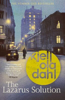 The Lazarus Solution: The compulsive, breathtaking new historical thriller from the Godfather of Nordic Noir - Kjell Ola Dahl - cover