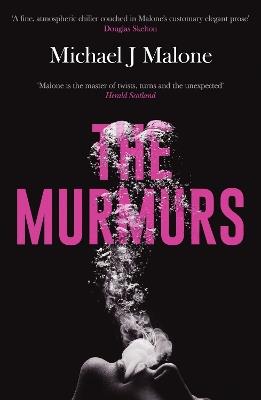 The Murmurs: The most compulsive, chilling gothic thriller you'll read this year… - Michael J. Malone - cover