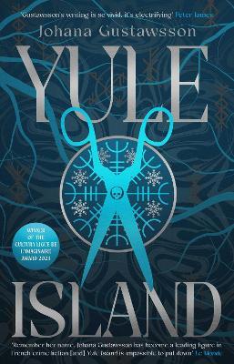 Yule Island: The No. 1 bestseller! This year's most CHILLING gothic thriller – based on a true story - Johana Gustawsson - cover