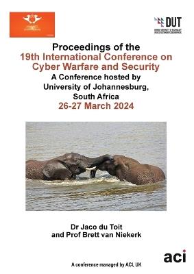 Proceedings of the 19th International Conference on Cyber Warfare and Security - cover