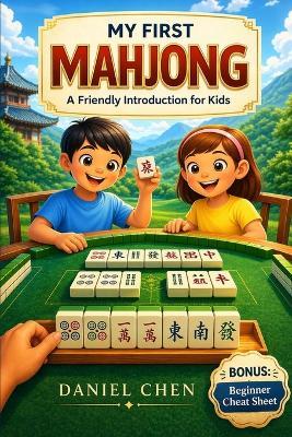 My First Mahjong: A Friendly Introduction to Mahjong for Kids - Daniel Chen - cover