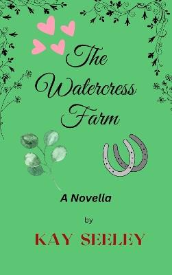 The Watercress Farm - Kay Seeley - cover