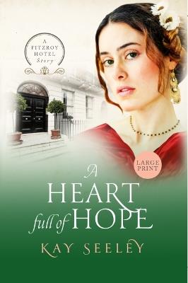 A Heart full of Hope: Large Print Edition - Kay Seeley - cover
