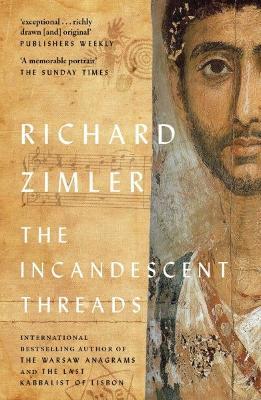 The Incandescent Threads - Richard Zimler - cover