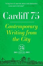 Cardiff 75: Contemporary Writing from the City