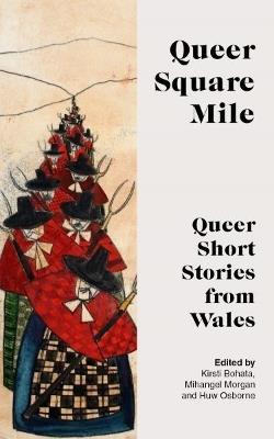 QUEER SQUARE MILE: Queer Short Stories from Wales - cover