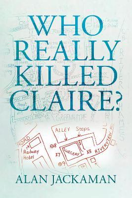Who Really Killed Claire? - Alan Jackaman - cover
