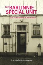 The Barlinnie Special Unit: Art, Punishment and Innovation