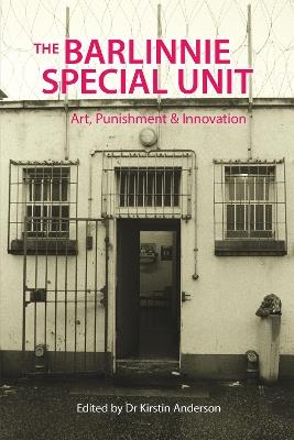 The Barlinnie Special Unit: Art, Punishment and Innovation - cover