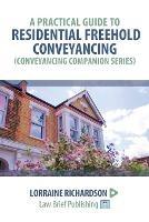 A Practical Guide to Residential Freehold Conveyancing - Lorraine Richardson - cover