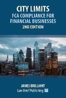 City Limits: FCA Compliance for Financial Businesses - 2nd Edition - James Brilliant - cover