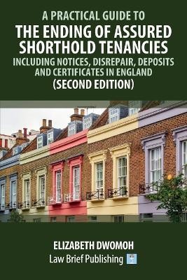 A Practical Guide to the Ending of Assured Shorthold Tenancies - Elizabeth Dwomoh - cover