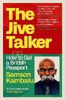 The Jive Talker: Or How to Get a British Passport - Samson Kambalu - cover