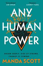 Any Human Power: the visionary new page-turner from the author of Boudica and A Treachery of Spies